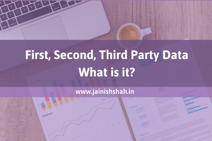 First Party Data, Second Party Data, Third Party Data - What is it?
